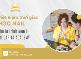 Tiết kiệm 50% thời gian học nail nhờ lộ trình kèm 1-1 tại Carita Academy