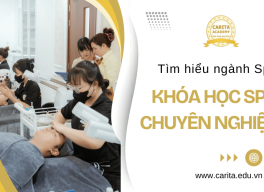 Tìm hiểu những điều thú vị của ngành spa thông qua khóa học spa chuyên nghiệp Carita Academy