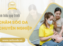 Tìm hiểu về quy trình chăm sóc da chuyên nghiệp tại các cơ sở spa – Carita Academy