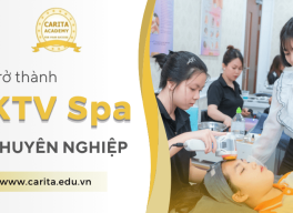 Trở thành kỹ thuật viên spa chuyên nghiệp sau 3 tháng cùng Carita Academy