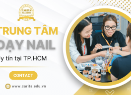 Trung tâm dạy nail Carita Academy – Nơi nuôi dưỡng tài năng ngành nail