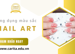 Ứng dụng màu sắc trong nail art: Hiểu tâm lý khách hàng qua lựa chọn màu sơn – Carita Academy