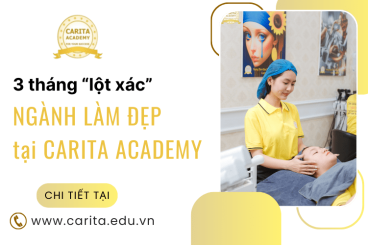 3 tháng "lột xác" tay nghề: Sẵn sàng bùng nổ doanh số cùng ngành làm đẹp tại Carita Academy