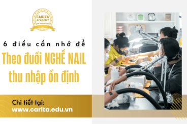 6 điều cần nhớ để theo đuổi nghề nail và đạt thu nhập ổn định - Carita Academy