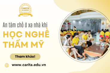 An tâm học nghề thẩm mỹ, không lo chỗ ở xa nhà tại Carita Academy