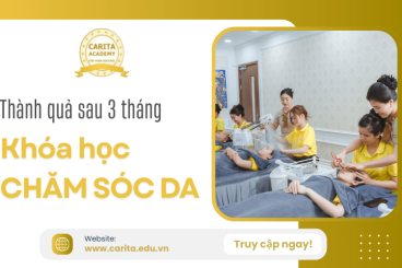 Bạn nhận được gì sau 3 tháng tham gia khóa học chăm sóc da chuyên nghiệp Carita Academy?