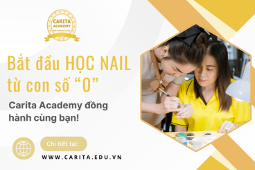 Bắt đầu học nail từ con số 0 - Carita Academy đồng hành bên bạn