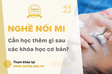 Cần học thêm những gì sau khóa cơ bản để thăng tiến trong nghề nối mi? – Carita Academy
