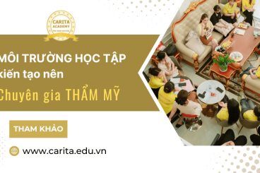 Carita Academy kiến tạo nên chuyên gia thẩm mỹ nhờ môi trường học tập đẳng cấp