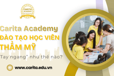 Không có nền tảng, không có kinh nghiệm — Carita Academy nhận học viên "tay ngang" như thế nào?