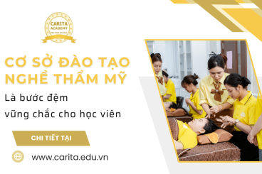 Chọn cơ sở đào tạo nghề thẩm mỹ là bước đệm vững chắc cho học viên - Carita Academy