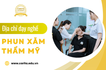 Làm thế nào để chọn địa chỉ dạy nghề phun xăm thẩm mỹ chất lượng, tránh tiền mất tật mang? – Carita Academy