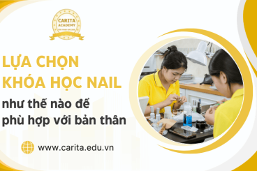 Chọn khóa học nail như thế nào để phù hợp với bản thân nhất? – Carita Academy