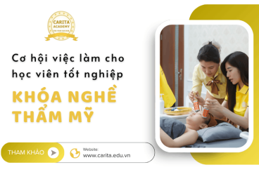 Cơ hội việc làm to lớn cho học viên tốt nghiệp các khóa nghề thẩm mỹ tại Carita Academy