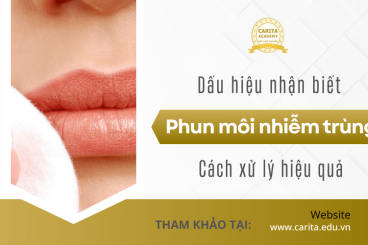 Dấu hiệu nhận biết phun môi bị nhiễm trùng và cách xử lí nhanh chóng – Carita Academy
