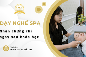 Dạy nghề spa chuyên nghiệp, nhận chứng chỉ hành nghề ngay sau khóa học Carita Academy