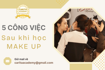 Giới thiệu 5 công việc sau khi học make up bạn có thể theo đuổi – Carita Academy