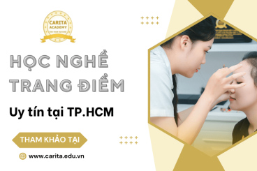Giới thiệu địa chỉ học nghề trang điểm ở TPHCM cực uy tín – Carita Academy