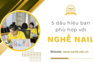 Học nail có phải lựa chọn phù hợp? 5 dấu hiệu bạn hợp với nghề này – Carita Academy