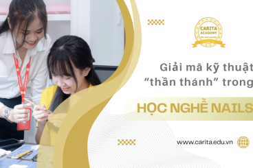 Học nghề nails cùng Carita Academy: Giải mã những kỹ thuật nail "thần thánh"