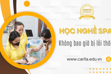 Vì sao nói học nghề spa không bao giờ bị lỗi thời? – Carita Academy