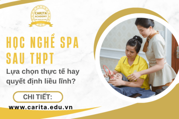 Học nghề spa sau THPT: Lựa chọn thực tế hay quyết định liều lĩnh? – Carita Academy