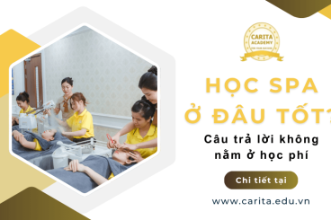 Học spa ở đâu tốt? Câu trả lời không nằm ở học phí - Carita Academy
