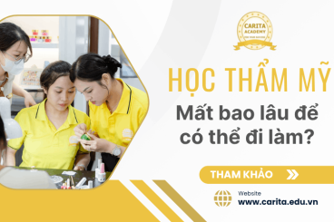 Học thẩm mỹ mất bao lâu để có thể đi làm? Lộ trình phù hợp từ Carita Academy