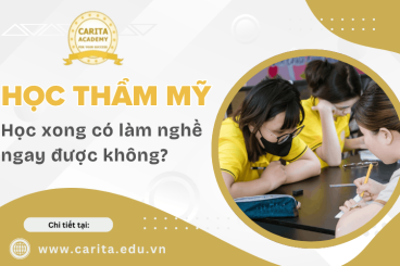 Học thẩm mỹ xong có ra làm nghề ngay được không? Giải đáp từ Carita Academy