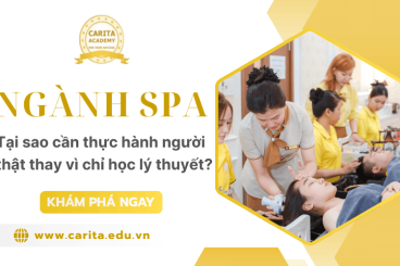 Tại sao học viên cần thực hành trên người thật thay vì chỉ học lý thuyết ngành spa? - Carita Academy