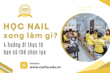 Học xong nghề nail rồi làm gì? 4 hướng đi thực tế bạn có thể chọn – Carita Academy