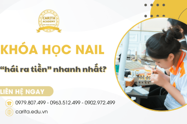 Khóa học nail nào sẽ giúp bạn "hái ra tiền" nhanh nhất hiện nay? – Carita Academy
