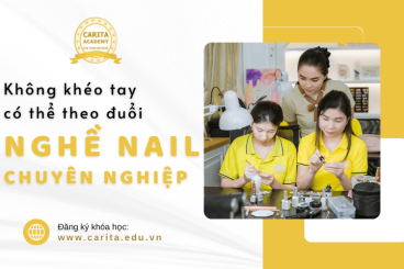Không khéo tay có thể theo nghề nail chuyên nghiệp? – Carita Academy