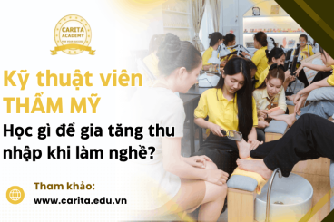 Kỹ thuật viên thẩm mỹ cần học gì để tăng thêm thu nhập? – Carita Academy