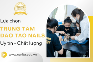 Làm thế nào để chọn được trung tâm đào tạo nails uy tín, chất lượng?