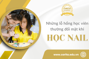 Kỹ thuật giỏi nhưng không giữ được khách: Lỗ hổng mà học viên nail hay bỏ qua – Carita Academy