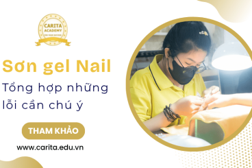 Sơn gel không đẹp? Bạn có đang mắc lỗi? – Carita Academy