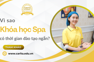 Lý giải vì sao các khóa học spa thường có thời gian đào tạo ngắn – Carita Academy