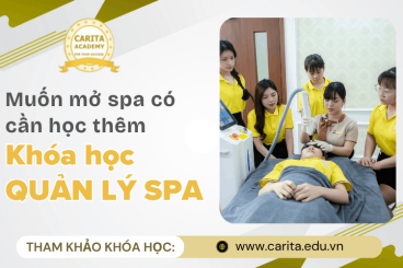 Muốn mở tiệm spa có cần học thêm khóa quản lý spa chuyên nghiệp? – Carita Academy