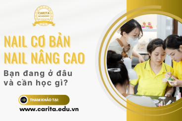 Nail cơ bản vs nail nâng cao: Bạn đang ở đâu và cần học gì tiếp theo? – Carita Academy