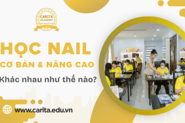 Nail cơ bản và nail nâng cao khác nhau như thế nào? Bạn đang ở đâu trong hành trình đó? – Carita Academy