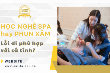Nên học nghề spa hay phun xăm: Lối đi nào phù hợp với cá tính của bạn? - Carita Academy