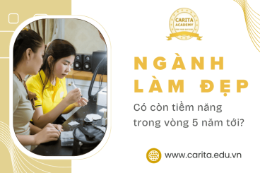 Ngành làm đẹp còn tiềm năng trong 5 năm tới? – Carita Academy
