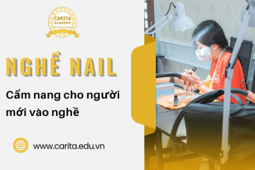 Nghề nail và cẩm nang hữu ích cho người mới bước chân vào nghề - Carita Academy