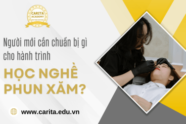 Người mới cần chuẩn bị gì cho hành trình học nghề phun xăm của mình? – Carita Academy