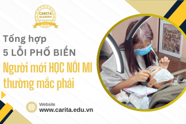 Người mới học nối mi thường mắc phải 5 lỗi này, bạn có không? – Carita Academy