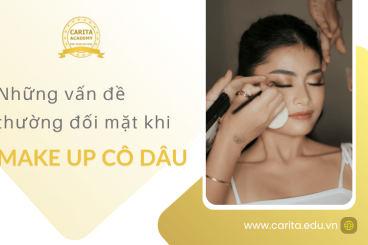 Những vấn đề thường đối mặt khi makeup cô dâu – Carita Academy