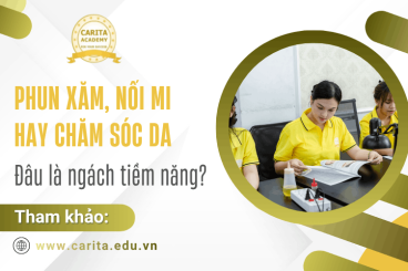Phun xăm, chăm sóc da hay nối mi: Đâu là ngách nghề tiềm năng nhất hiện nay? - Carita Academy