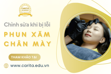 Phun xăm chân mày lỗi bao lâu sửa được và lưu ý quan trọng - Carita Academy