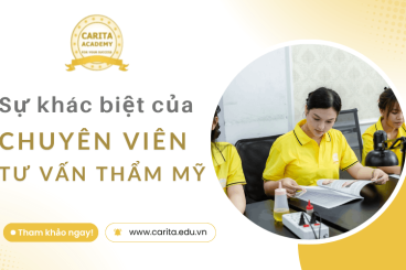 Sự khác biệt giữa chuyên viên tư vấn thẩm mỹ và người bán hàng thông thường - Carita Academy
